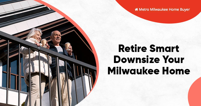Downsizing Your Milwaukee House