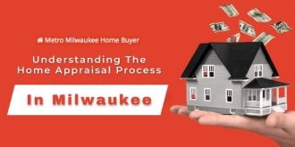 The Home Appraisal Process in Milwaukee
